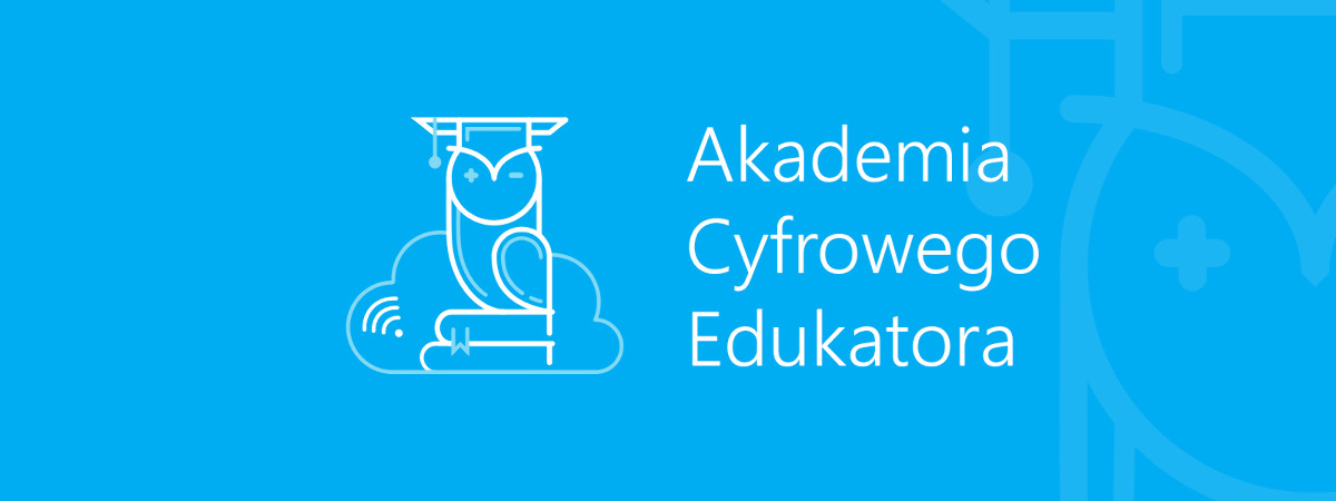 Akademia Cyfrowego Edukatora Akademia Cyfrowego Edukatora