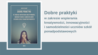 dobre-praktyki-w-zakresie-wspierania-kreatywnosci-innowacyjnosci-i-samodzielnosci-uczniow-szkol-ponadpodstawowych_www-380x214