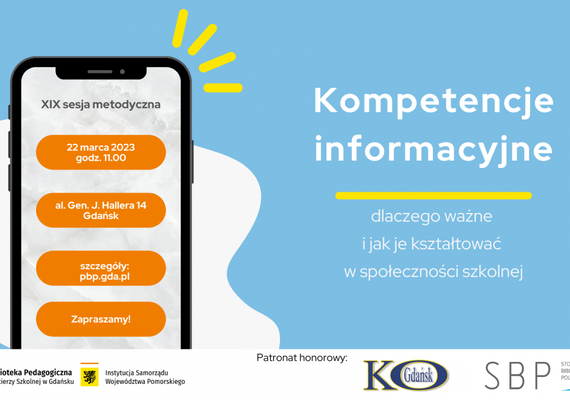 Kompetencje informacyjne – dlaczego są ważne i jak je kształtować w społeczności szkolnej. XIX sesja metodyczna