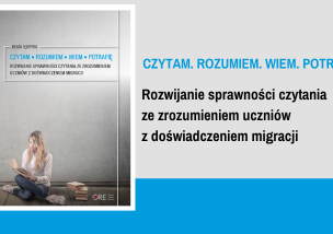 Rozwijanie sprawności czytania ze zrozumieniem uczniów z doświadczeniem migracji