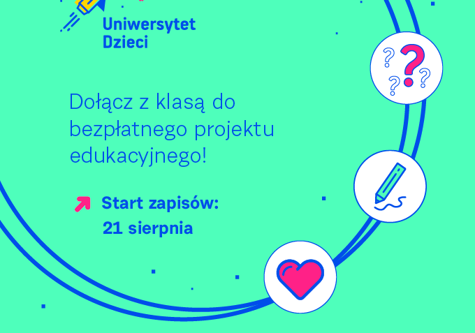 Uniwersytet Dzieci w Klasie zaprasza do kolejnej edycji projektów edukacyjnych