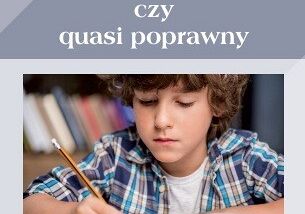 „Quasipoprawny czy quasi poprawny… zmiany w zakresie pisowni