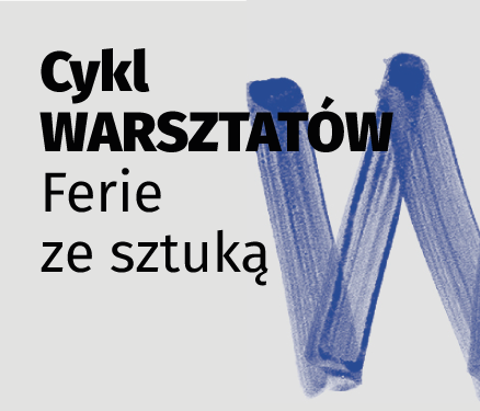 Zapraszamy na Ferie ze sztuką