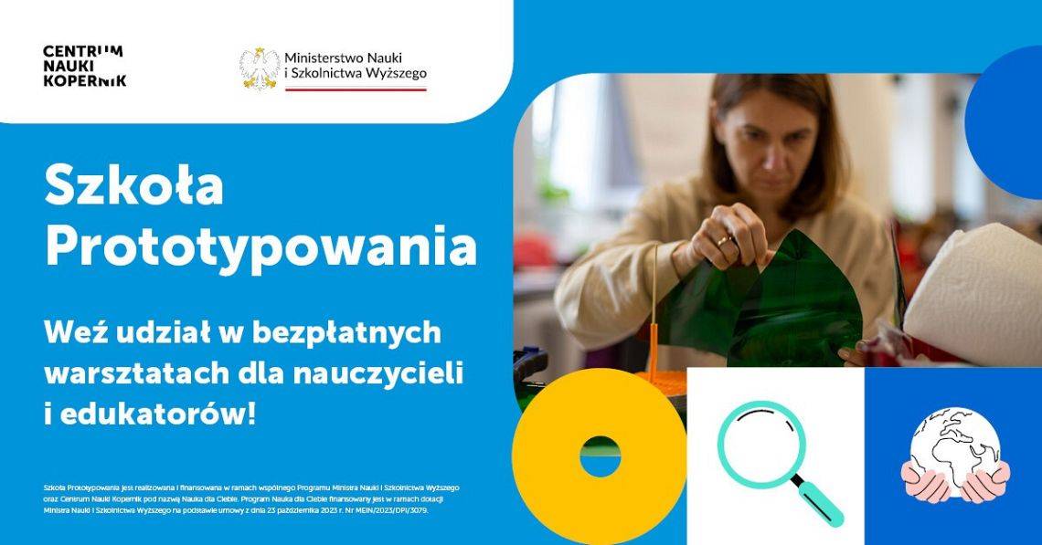 Trwa nabór nauczycieli i edukatorów na Szkołę Prototypowania w Centrum Nauki Kopernik