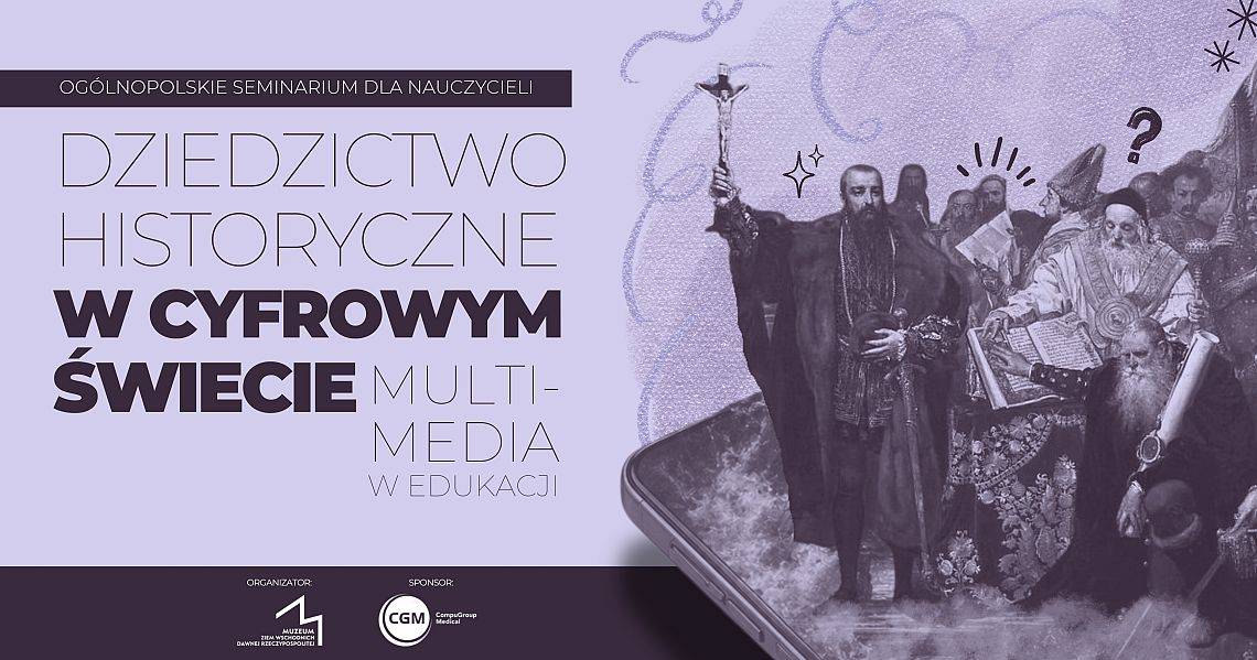 Dziedzictwo historyczne w cyfrowym świecie – multimedia w edukacji