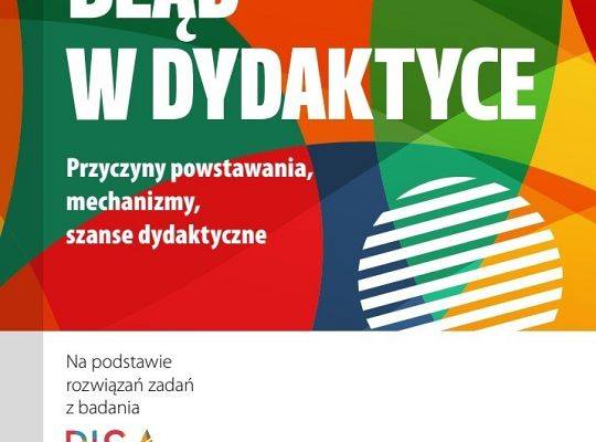BŁĄD W DYDAKTYCE Przyczyny powstawania, mechanizmy, szanse dydaktyczne